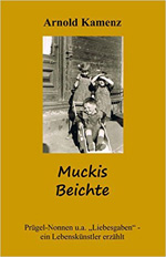 Muckis Beichte von Arnold Kamenz